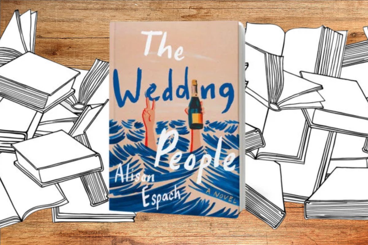 The Wedding People: Alison Espach’s Heartwarming Tale of Love and Self-Discovery