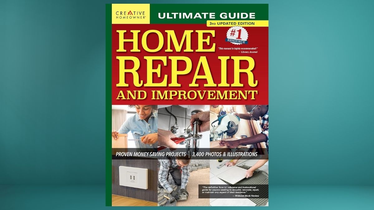 The Ultimate Guide to Home Repair and Improvement (3rd Edition): Is This the Only DIY Manual You’ll Ever Need?